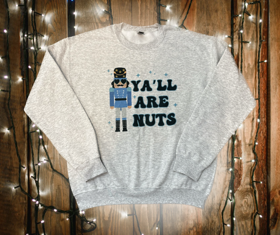 YA’LL ARE NUTS CREWNECK