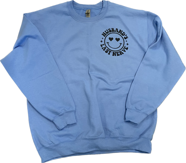 HUSBAND'S LAST NERVE CREWNECK