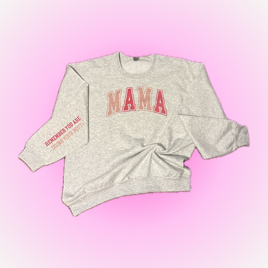 REMEMBER YOU ARE DOING YOUR BEST MAMA CREWNECK