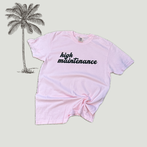 HIGH MAINTENANCE TEE