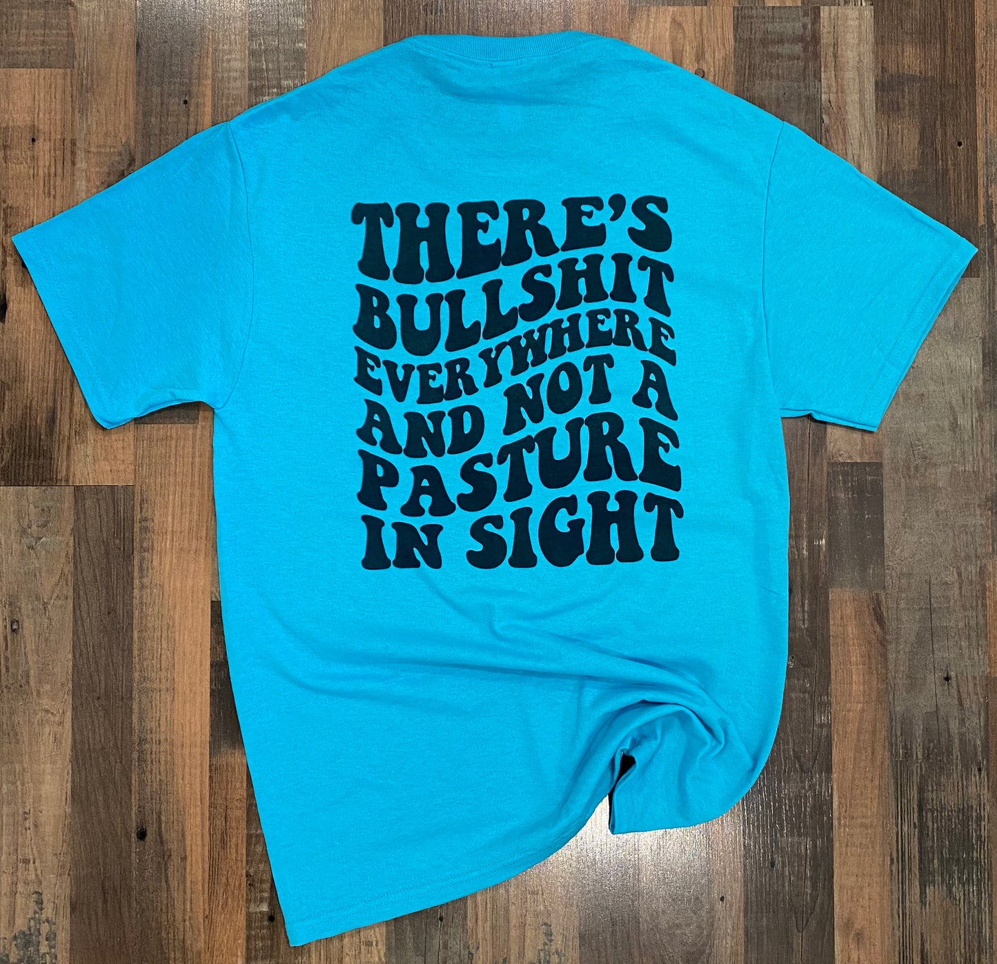 NOT A PASTURE IN SIGHT TEE
