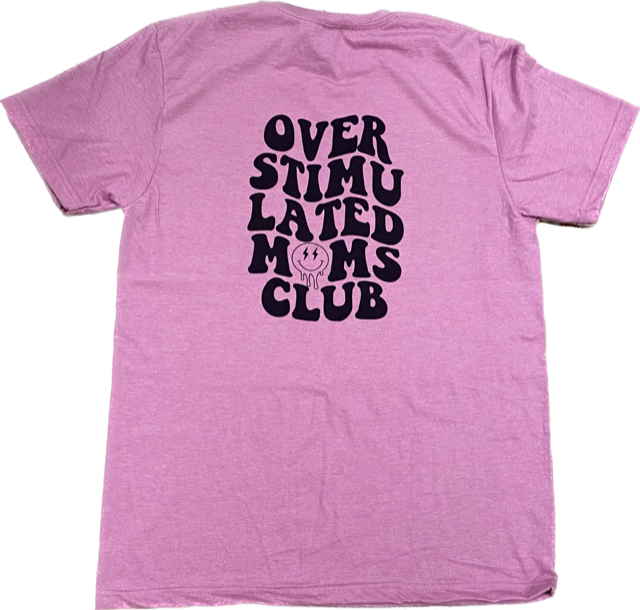 OVER STIMULATED MOMS CLUB TEE